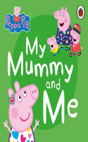 Peppa Pig: My Mummy and Me: (Peppa Pig)