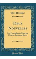 Deux Nouvelles: Les FunÃ©railles de Francine Cloarec, Benjamin Rozes (Classic Reprint)