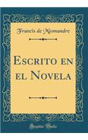 Escrito En El Novela (Classic Reprint)