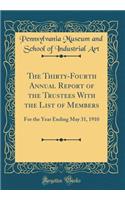 The Thirty-Fourth Annual Report of the Trustees With the List of Members: For the Year Ending May 31, 1910 (Classic Reprint)