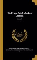 Die Kriege Friedrichs Des Grossen; Volume 5