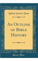 An Outline of Bible History (Classic Reprint)