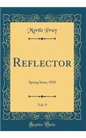 Reflector, Vol. 9: Spring Issue, 1931 (Classic Reprint)