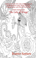 "The Lady of Wings: " Features 100 Color Me Calm Coloring Pages of Wonderful Fairy Ladies, Flying Creatures, Magical Forests, and More for Stress Relief (Adult Coloring