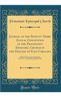 Journal of the Seventy-Third Annual Convention of the Protestant Episcopal Church in the Diocese of East Carolina: Held in Christ Church Elizabeth City, N. C., April 25th and 26th, 1956 (Classic Reprint)