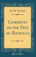 Comments on the Text of Ã?schylus (Classic Reprint)