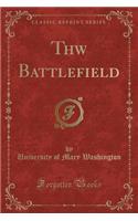 Thw Battlefield (Classic Reprint)