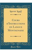 Cours d'Instructions en Langue Montagnaise (Classic Reprint)