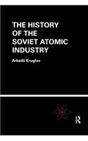 The History of the Soviet Atomic Industry