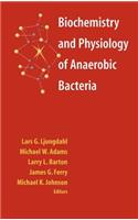 Biochemistry and Physiology of Anaerobic Bacteria