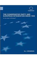 The Conservative Party and European Integration since 1945