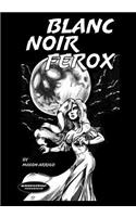 Blanc Noir Ferox