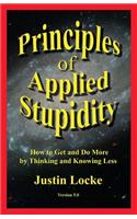 Principles of Applied Stupidity