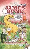 Roaring Tyrannosaurus Rex Romp: James Bone Graphic Novel #3