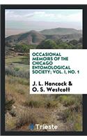 Occasional Memoirs of the Chicago Entomological Society; Vol. I, No. 1