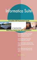 Informatica Suite Complete Self-Assessment Guide