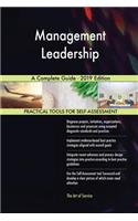 Management Leadership A Complete Guide - 2019 Edition