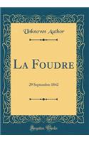 La Foudre: 29 Septembre 1842 (Classic Reprint)