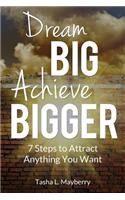 Dream Big Achieve Bigger