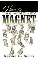 How to Be a Money Magnet