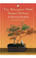 The Sphagnum Moss Bonsai Method: An Illustrated Handbook(English)