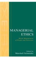 Managerial Ethics: Moral Management of People and Processes