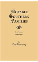 Notable Southern Families. Volume VI