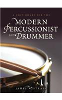 A Dictionary for the Modern Percussionist and Drummer