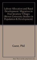 Labor Allocation and Rural Development: Migration in Four Javanese Villages