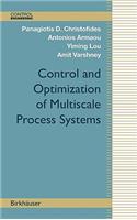 Control and Optimization of Multiscale Process Systems: (Control Engineering)