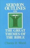 Sermon Outlines on the Great Themes of the Bible