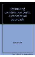 Estimating construction costs: A conceptual approach