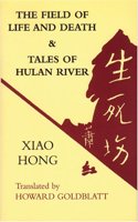 Field of Life and Death and Tales of Hulan River