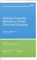 Multilevel Projection Methods for Partial Differential Equations