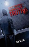 That Twisted Thing Called Truth