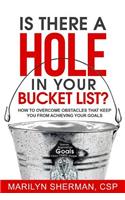 Is There a Hole in Your Bucket List?