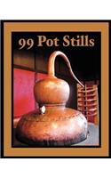 99 Pot Stills