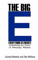 The Big E - Everything Is Energy