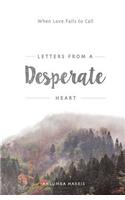 Letters from a Desperate Heart: When Love Fails to Call