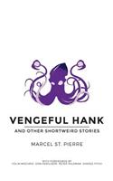 Vengeful Hank and Other Shortweird Stories