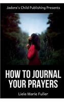 How to Journal Your Prayers