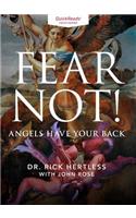 Fear Not! Angels Have Your Back