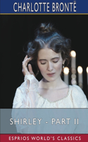 Shirley - Part II (Esprios Classics)