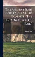 Ancient Irish Epic Tale, Táin bó Cúalnge, 