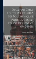 Deux ans chez Koltchak et chez les Bolchéviques pour la Croix-rouge de Genève (1919-1921)