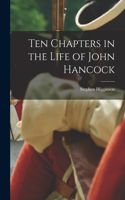 Ten Chapters in the Life of John Hancock