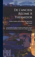 De l'ancien régime à Thermidor; une commune du Quercy pendant la Révolution. D'après des documents inédits des Archives de la Mairie de Saint-Céré (Lot)