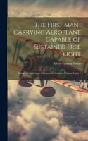 First Man-carrying Aeroplane Capable of Sustained Free Flight