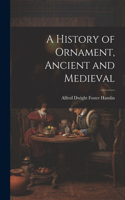 History of Ornament, Ancient and Medieval