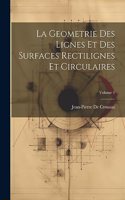 Geometrie Des Lignes Et Des Surfaces Rectilignes Et Circulaires; Volume 1